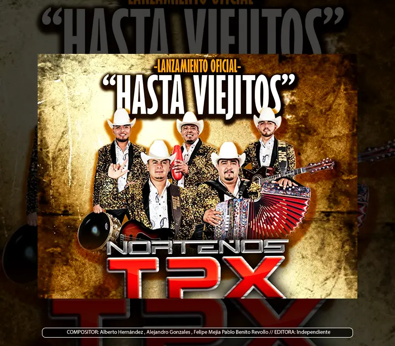 Norteños TPX - "Hasta Viejitos"