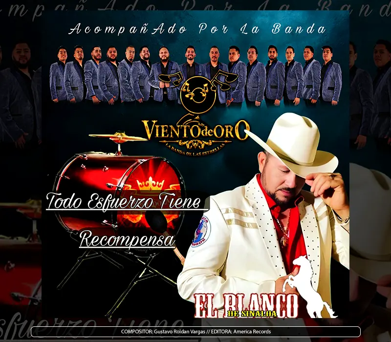 El Blanco de Sinaloa ft. Banda Viento de Oro - "Todo Esfuerzo Tiene Recompensa"