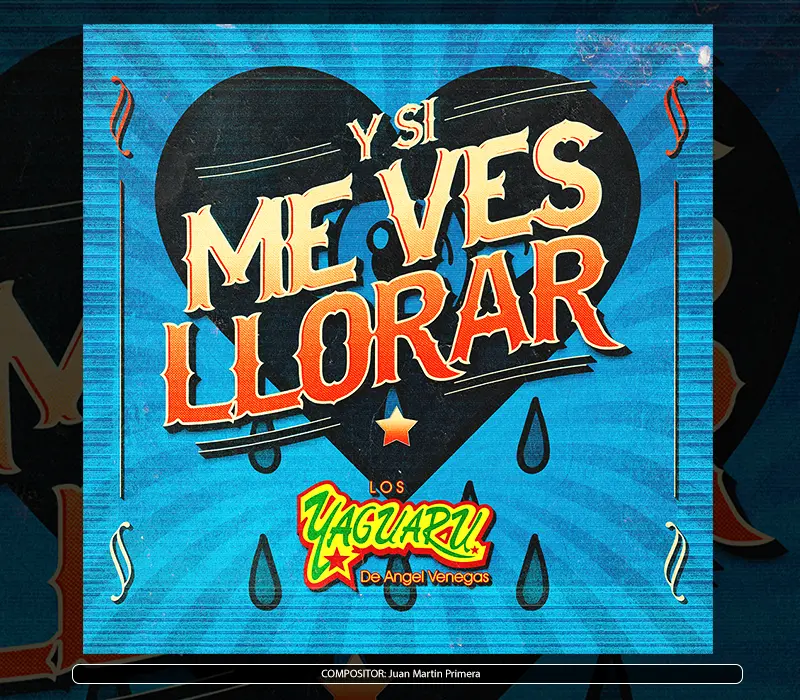 Los Yaguarú De Ángel Venegas  - "Y Si Me Ves Llorar"