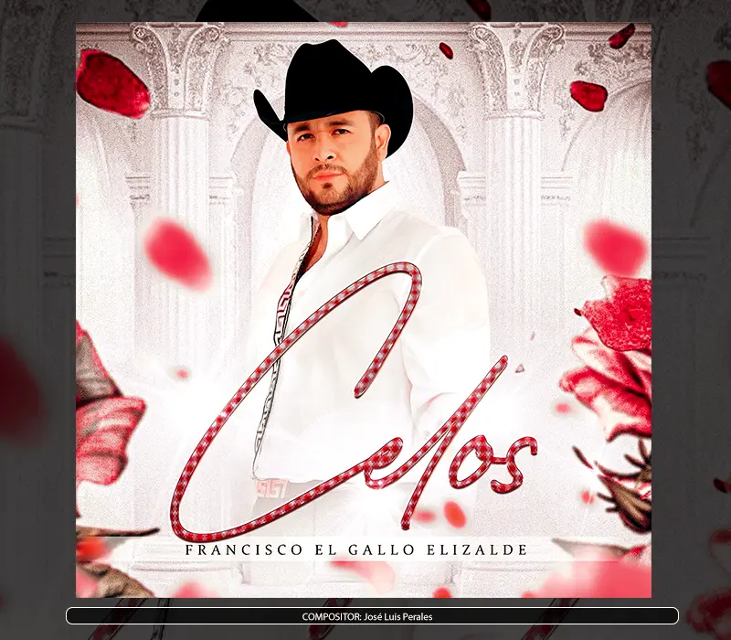 Francisco El Gallo Elizalde - "Celos"