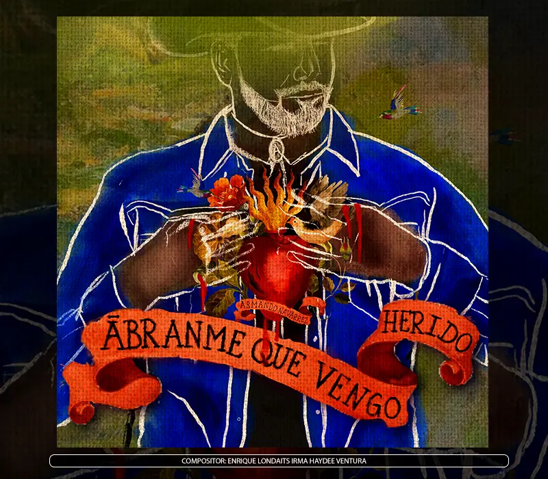 Armando Navarrez - "Ábranme Que Vengo Herido"