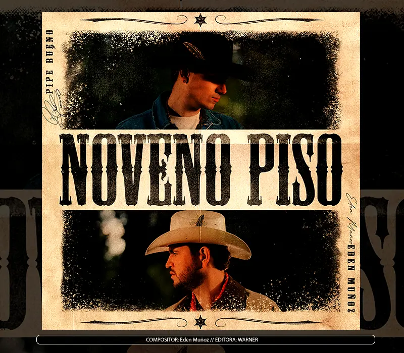 Pipe Bueno Y Edén Muñóz - "Noveno Piso"