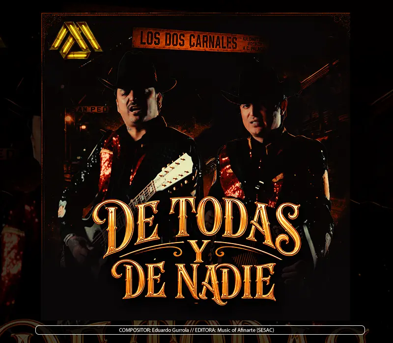 Los Dos Carnales - "De Todas Y De Nadie"