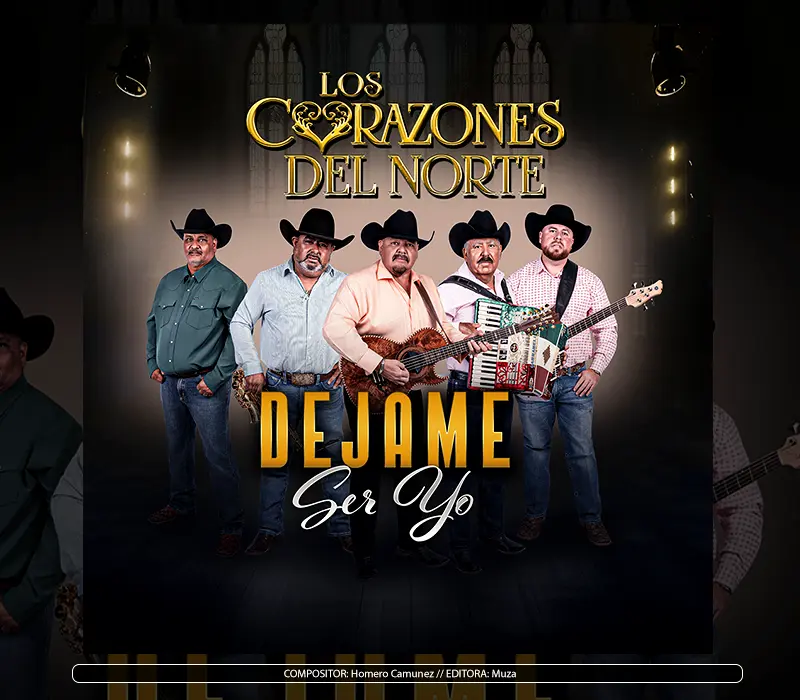 Los Corazones del Norte - "Dejame Ser Yo"