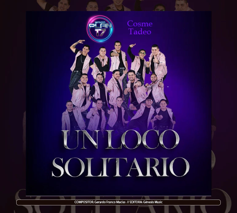 Banda Plan 17 x Cosme Tadeo - "Un Loco Solitario"